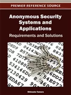 دانلود کتاب Anonymous Security Systems and Applications: Requirements and Solutions