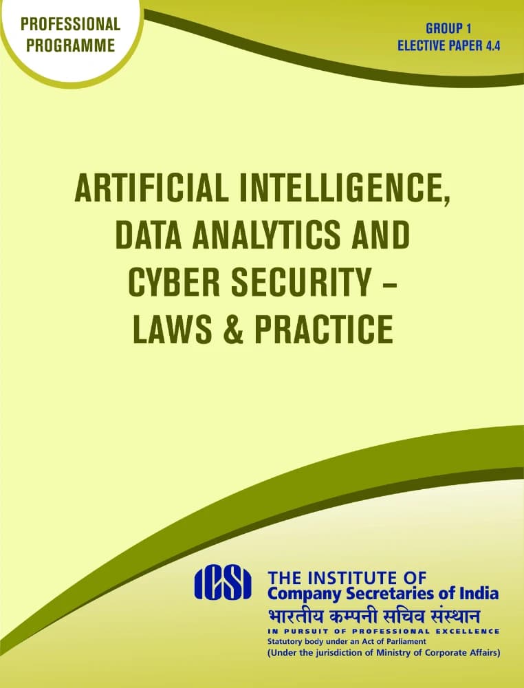 کتاب Artificial Intelligence, Data Analytics and Cyber Security – Laws & Practice (هوش مصنوعی، تحلیل داده و امنیت سایبری: قوانین و رویه‌ها) نسخه انگلیسی PDF | مؤسسه منشیان شرکت هند (The Institute