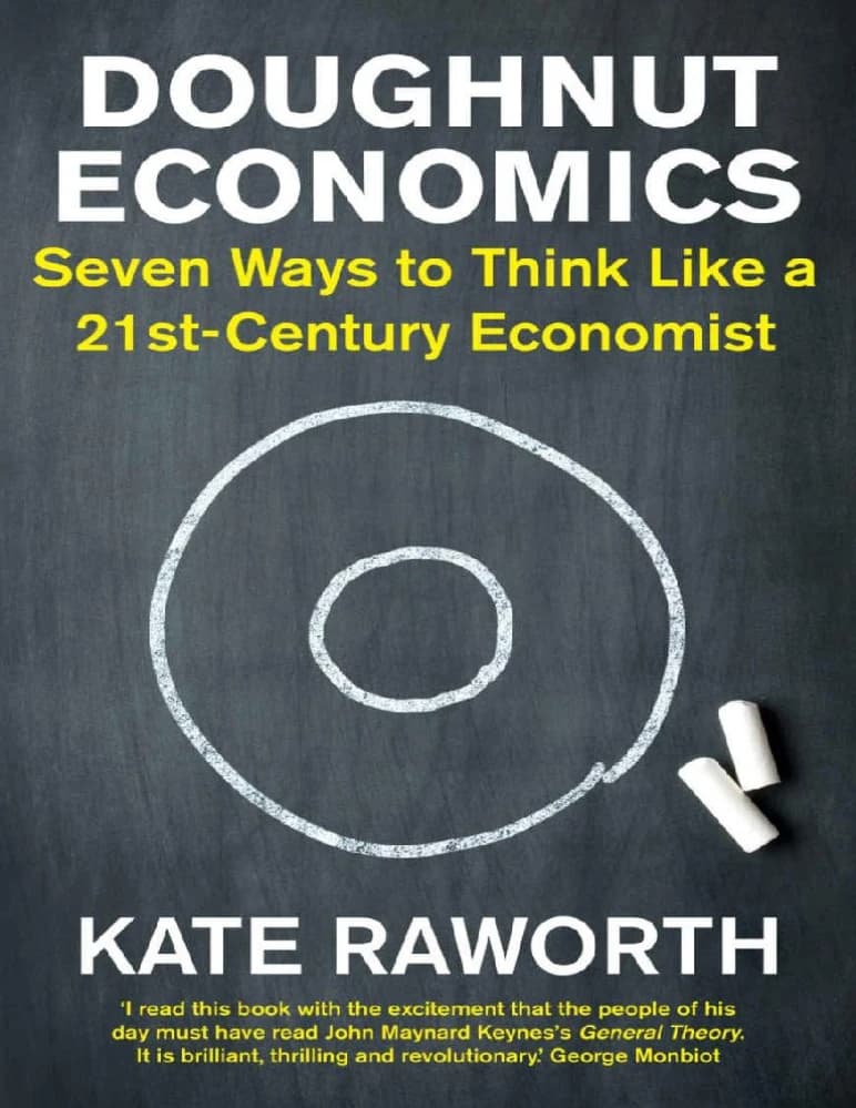 کتاب Doughnut Economics: Seven Ways to Think Like a 21st Century Economist (اقتصاد دونات: هفت راه برای فکر کردن مانند یک اقتصاددان قرن بیست و یکم) نسخه انگلیسی PDF | کیت راوورث (Kate Raworth)