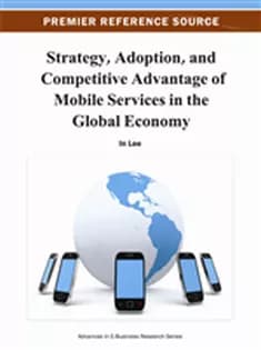 دانلود کتاب Strategy, Adoption, and Competitive Advantage of Mobile Services in the Global Economy