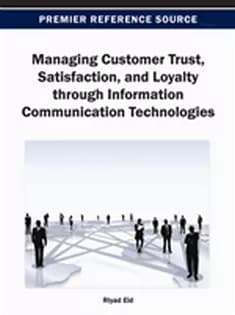 دانلود کتاب Managing Customer Trust, Satisfaction, and Loyalty Through Information Communication Technologies