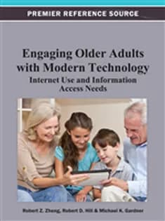 دانلود کتاب Engaging Older Adults with Modern Technology: Internet Use and Information Access Needs