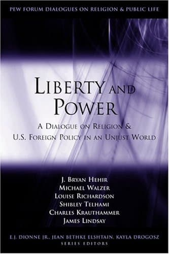 کتاب Liberty and Power: A Dialogue on Religion and U.S. Foreign Policy in an Unjust World (Pew Forum Dialogues on Relligion & Public Life) نسخه کامل