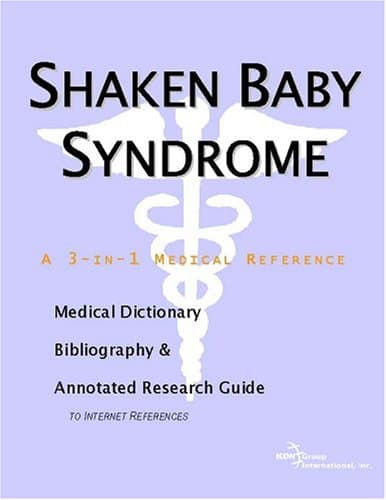 کتاب Shaken Baby Syndrome – A Medical Dictionary, Bibliography, and Annotated Research Guide to Internet References نسخه کامل
