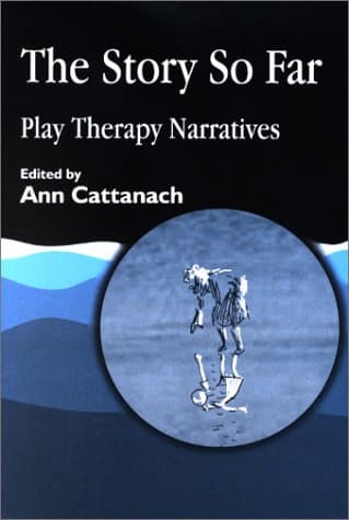 کتاب The Story So Far: Play Therapy Narratives نسخه کامل