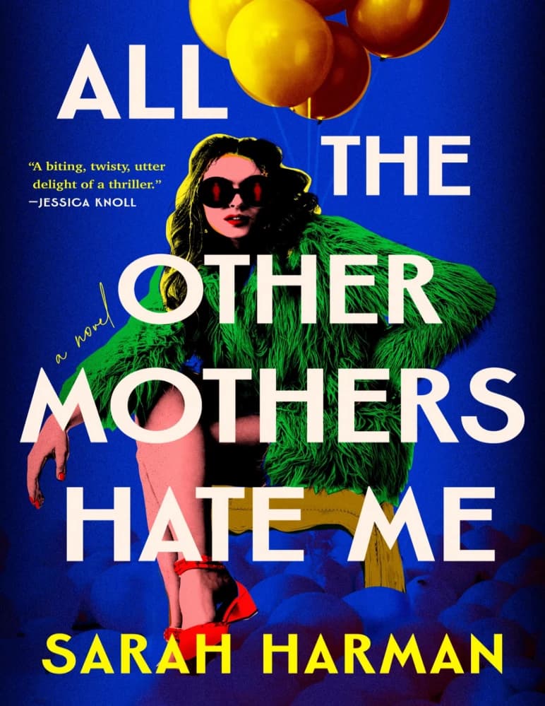 کتاب All the Other Mothers Hate Me (همه مادرهای دیگر از من متنفرند) نسخه انگلیسی PDF | سارا هارمن — تصویر ۲