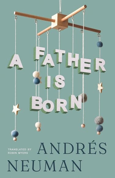 کتاب A Father Is Born (یک پدر متولد میشود) نسخه انگلیسی PDF | آندرس نیومن