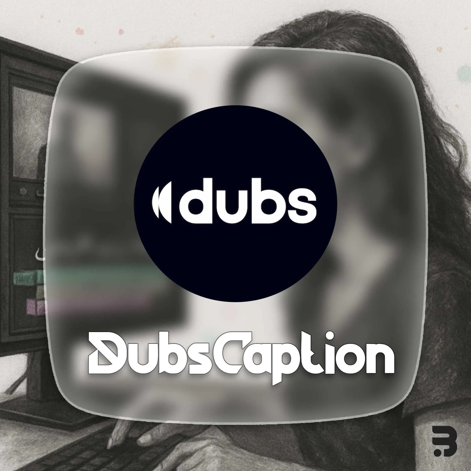 اکانت دابس زیرنویس- Dubs: Captions for Videos