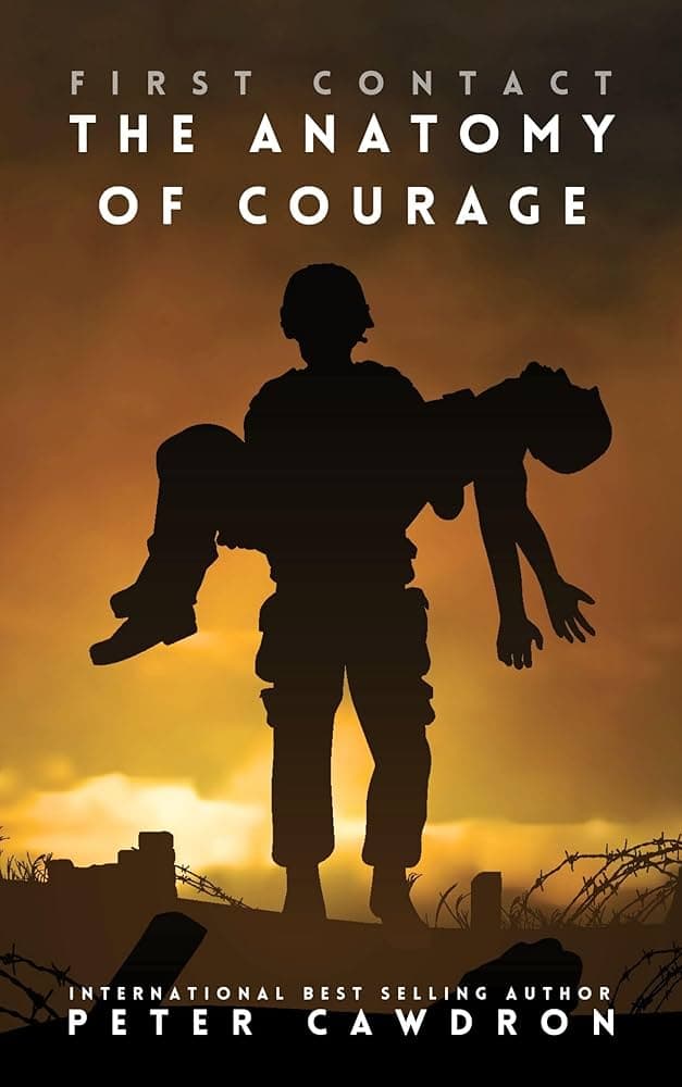 کتاب First Contact Series: The Anatomy of Courage (مجموعه اولین تماس: کالبدشناسی شجاعت) نسخه انگلیسی PDF | پیتر کادرون