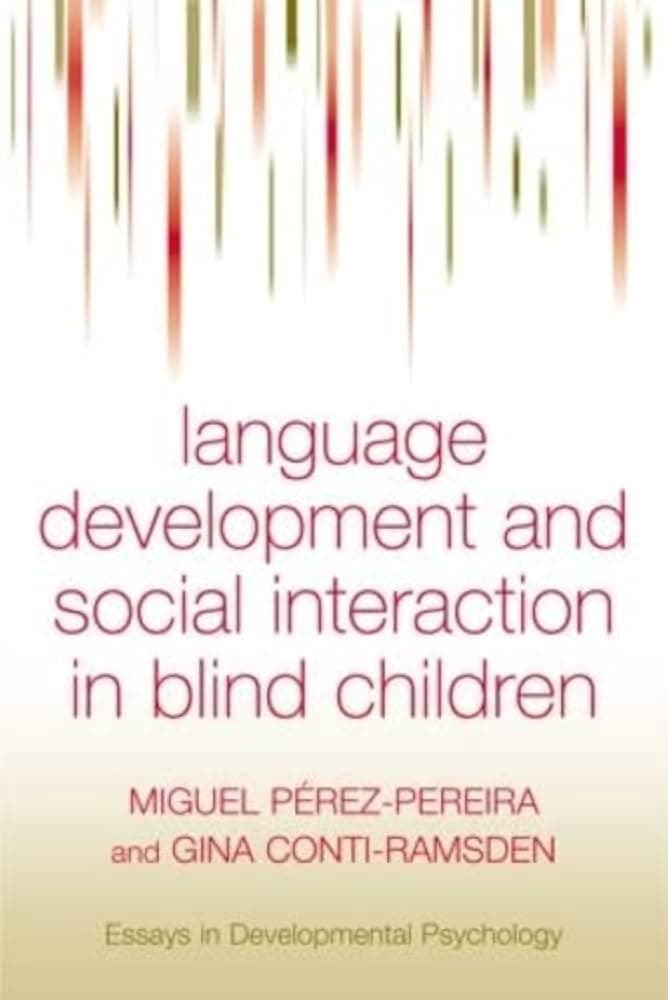کتاب Language Development and Social Interaction in Blind Children (رشد زبان و تعامل اجتماعی در کودکان نابینا) نسخه انگلیسی PDF | جینا کونتی-رمزدن