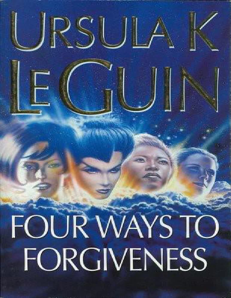 کتاب Four Ways to Forgiveness (چهار راه برای بخشش) نسخه انگلیسی PDF | اورسولا کی. لو گویین — تصویر ۲