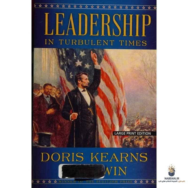 کتاب Leadership in Turbulent Times (رهبری در دوران پرتلاطم) نسخه انگلیسی PDF | دوریس کرنز گودوین — تصویر ۲