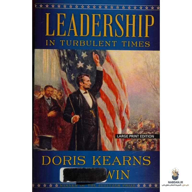 کتاب Leadership in Turbulent Times (رهبری در دوران پرتلاطم) نسخه انگلیسی PDF | دوریس کرنز گودوین — تصویر ۴