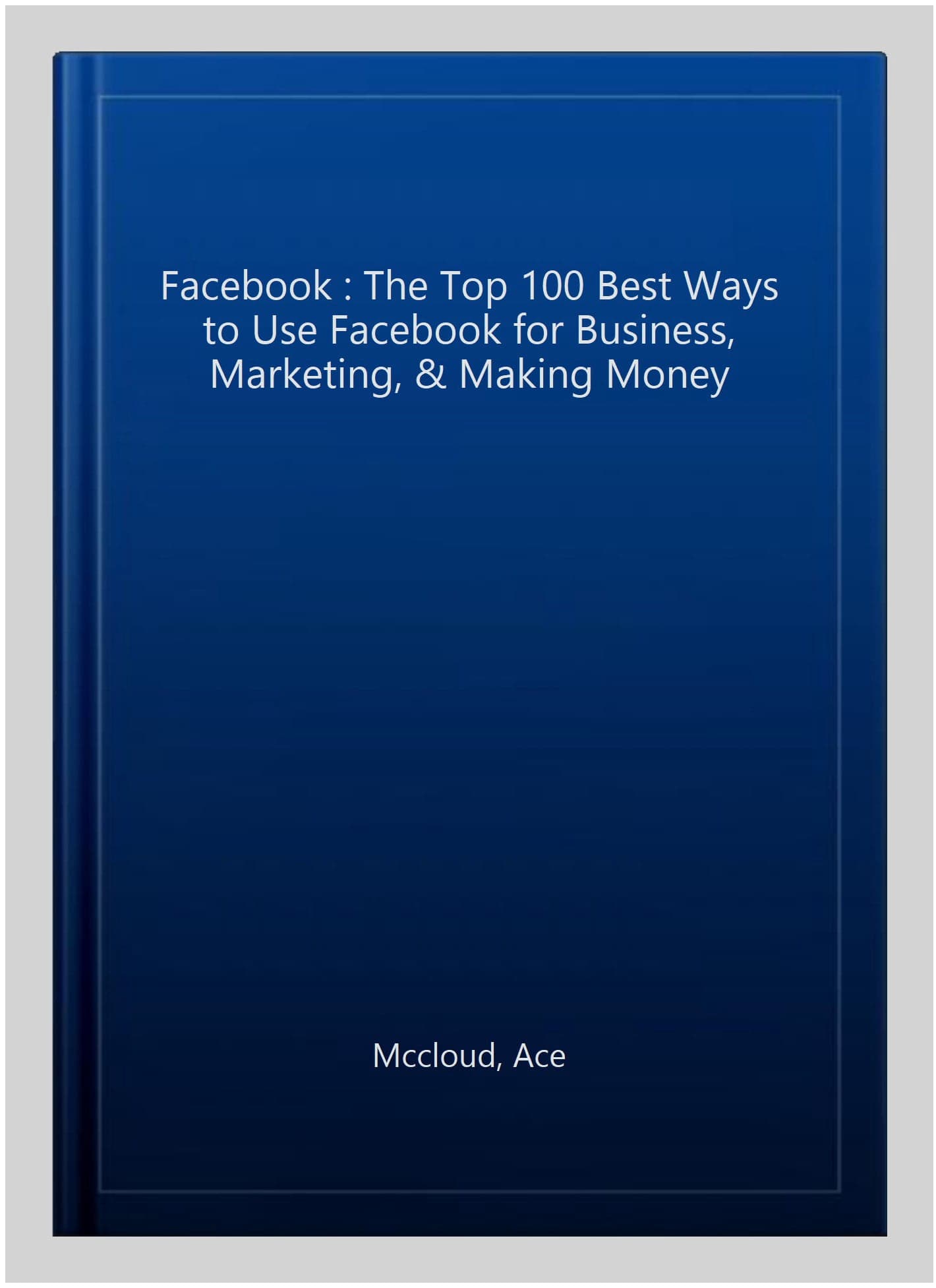 کتاب Facebook Marketing in 2021: How to Use Facebook for Business (بازاریابی فیسبوک در سال ۲۰۲۱: چگونه از فیسبوک برای کسب‌وکار استفاده کنیم) نسخه انگلیسی PDF | مایکل روی