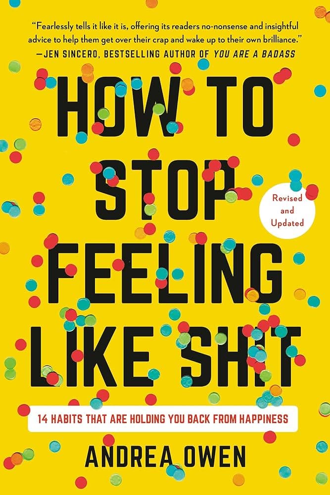 کتاب How to Stop Feeling Like Shit (چگونه از حس بد رها شویم) نسخه انگلیسی PDF | آندریا اوون