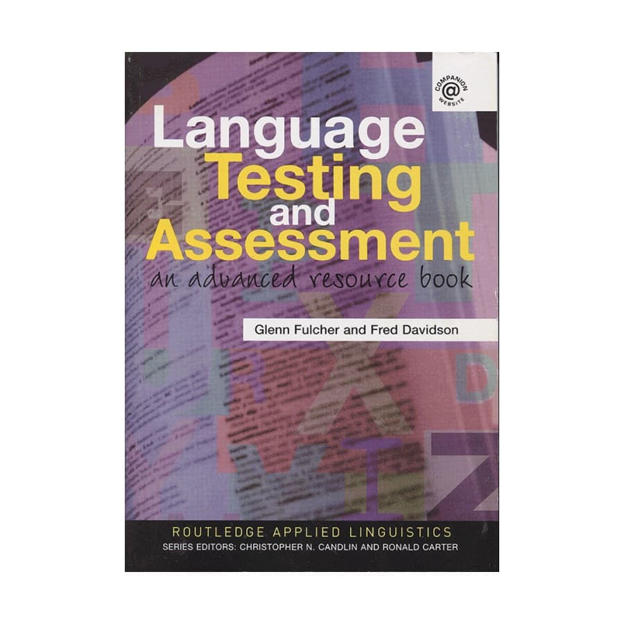 Language Testing and Assessment An Advanced Resource Book لنگویج تستینگ اند اسسمنت