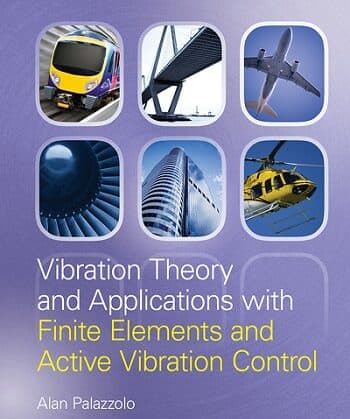 کتاب تئوری و کاربردهای ارتعاشات با المان محدود و کنترل ارتعاش فعال Vibration Theory and Applications with Finite Elements and Active Vibration Control – افست (زبان اصلی)