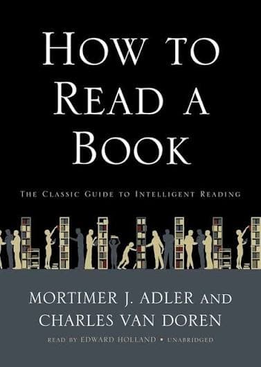 کتاب How to Read a Book: The Classic Guide to Intelligent Reading (چگونه کتاب بخوانیم: راهنمای کلاسیک مطالعه هوشمندانه) نسخه انگلیسی PDF | مورتیمر جی. آدلر، چارلز ون دورن
