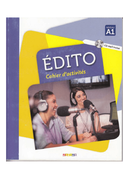 کتاب Édito A1: Méthode de français (ادیتو A1: روش آموزش زبان فرانسه) نسخهPDF | کارولین اسپراندیو، لوسی منسدورف-پویی، سرگئی اوپاتسکی، ویولت پتی‌منژن، سیلوی پونس