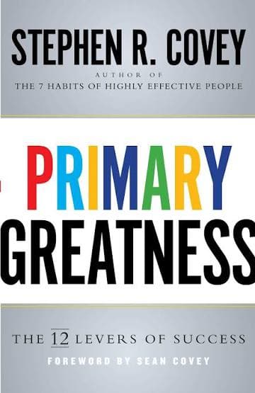 کتاب Primary Greatness: The 12 Levers of Success (عظمت نخستین: ۱۲ اهرم موفقیت) نسخه انگلیسی PDF | استیون آر. کاوی