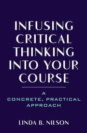 کتاب Infusing Critical Thinking into Your Course: A Concrete Approach (ادغام تفکر انتقادی در دوره آموزشی: یک رویکرد عملی) نسخه انگلیسی لیندا بی.نیلسون PDF