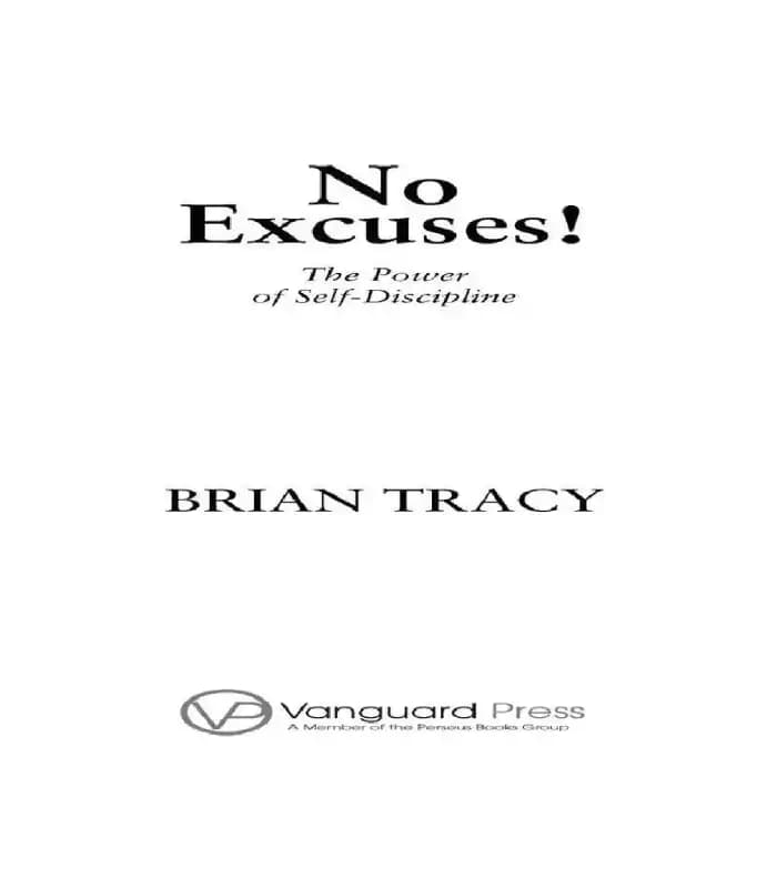 کتاب No Excuses!: The Power of Self-Discipline (بهانه ممنوع!: قدرت خودانضباطی) نسخه انگلیسی PDF | برایان تریسی — تصویر ۳
