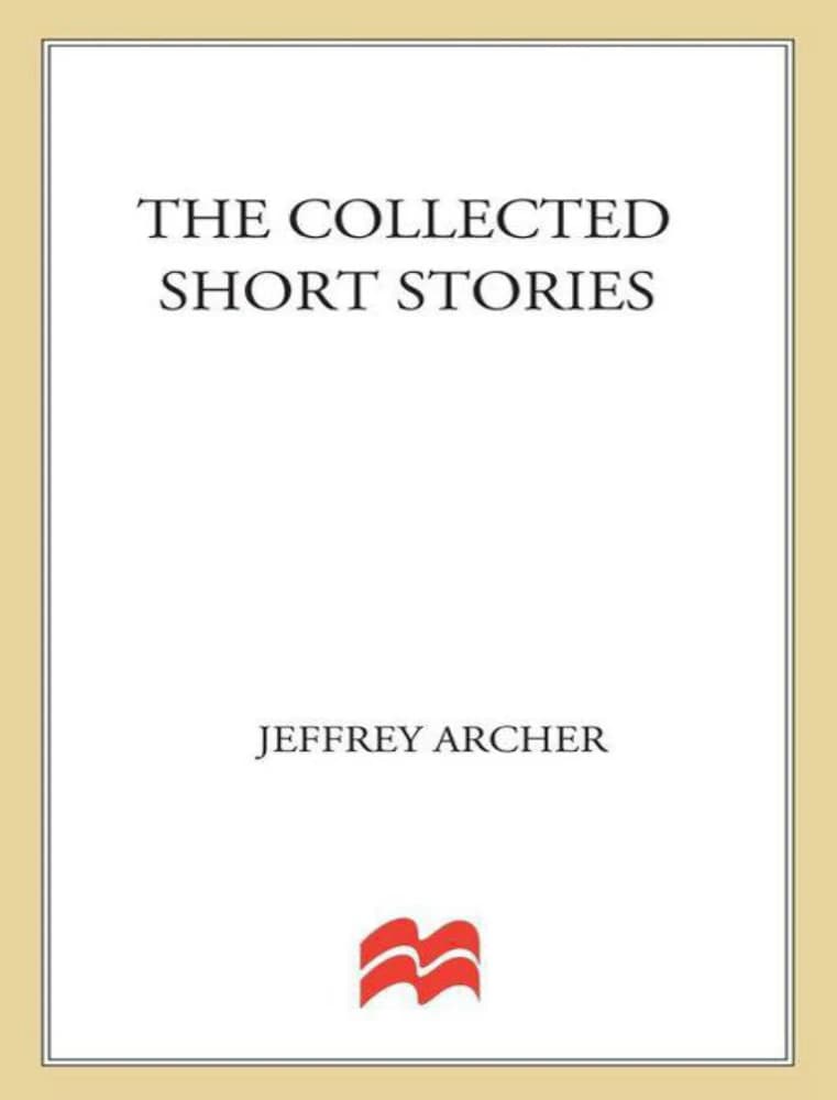 کتاب The Collected Short Stories (مجموعه داستان‌های کوتاه) نسخه انگلیسی PDF | جفری آرچر — تصویر ۲
