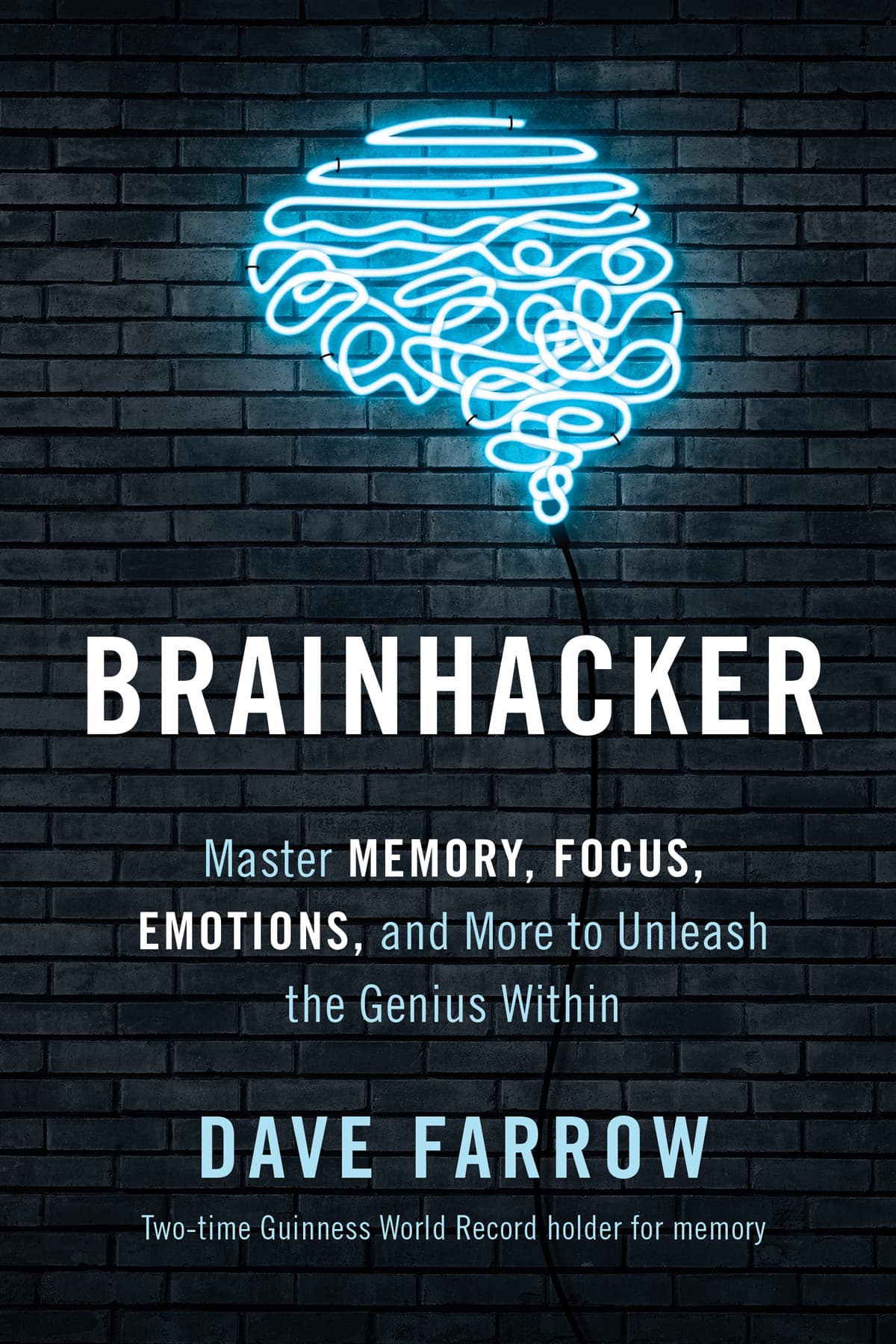 کتاب Brainhacker (هکر مغز: حافظه، تمرکز، احساسات و توانایی‌های ذهنی خود را برای شکوفایی نبوغ درونی تقویت کنید) نسخه انگلیسی PDF | دیو فارو