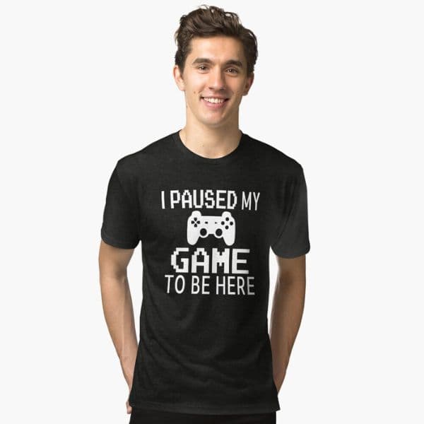 تی شرت گیمی I Paused My Game To Be Here Essential