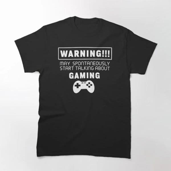 تی شرت گیمی Warning may spontaneously start talking about gaming 2 Classic — تصویر ۲
