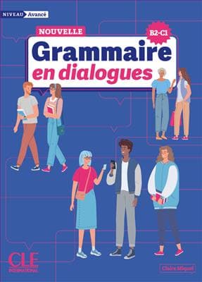 کتاب La Nouvelle Grammaire en dialogues – Niveau AVANCÉ B2/C1 + MP3 — تصویر ۴