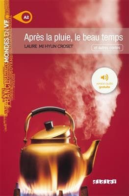 کتاب Après la pluie, le beau temps – Niv. A2 – Livre + MP3s — تصویر ۲