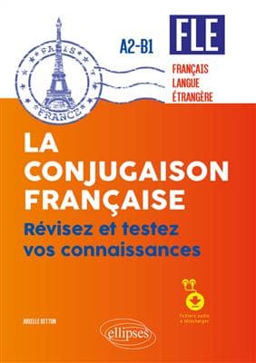کتاب La conjugaison française. Révisez et testez vos connaissances • A2-B1 + MP3 — تصویر ۲