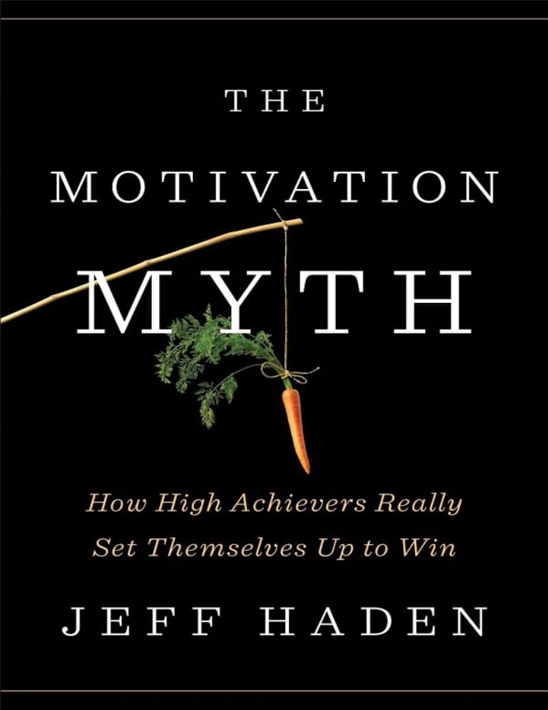 کتاب The Motivation Myth (افسانه انگیزه) نسخه انگلیسی PDF | Jeff Haden
