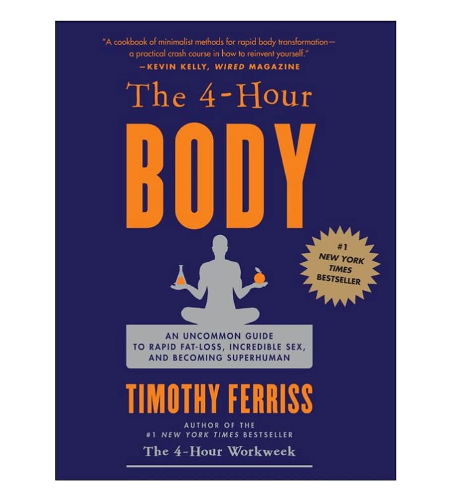 کتاب The 4-Hour Body: The Secrets and Science of Rapid Body Transformation (بدن ۴ ساعته: رازها و علم دگرگونی سریع بدن) نسخه انگلیسی PDF | Timothy Ferriss