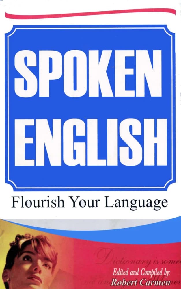 کتاب Spoken English: Flourish Your Language (انگلیسی گفتاری: زبان خود را شکوفا کنید) نسخه انگلیسی PDF