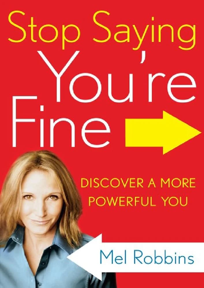 کتاب Stop Saying You’re Fine: Discover a More Powerful You (دست از گفتن خوبم بردار: خود قدرتمندتری را کشف کن) نسخه انگلیسی PDF | Mel Robbins