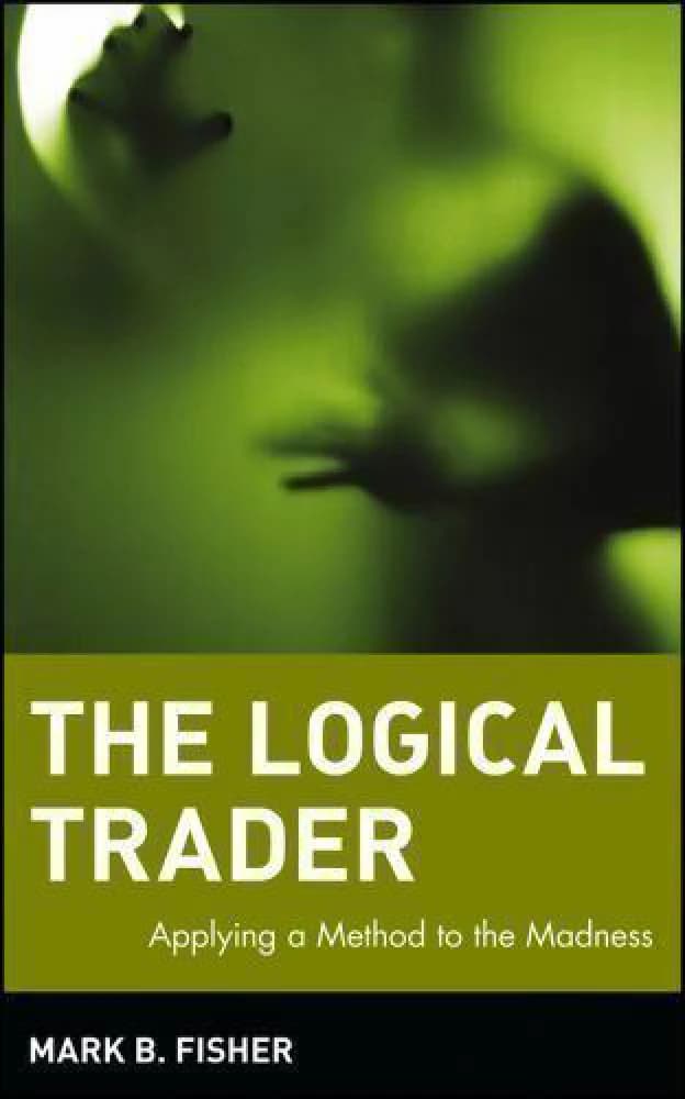 کتاب The Logical Trader (معامله‌گر منطقی) نسخه انگلیسی PDF | Mark B. Fisher