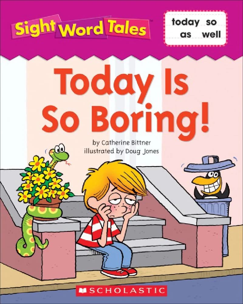 کتاب Today Is So Boring: Scholastic Sight Word Tales (امروز خیلی کسل‌کننده است: داستان‌های کلمات دیداری اسکولاستیک) نسخه انگلیسی PDF