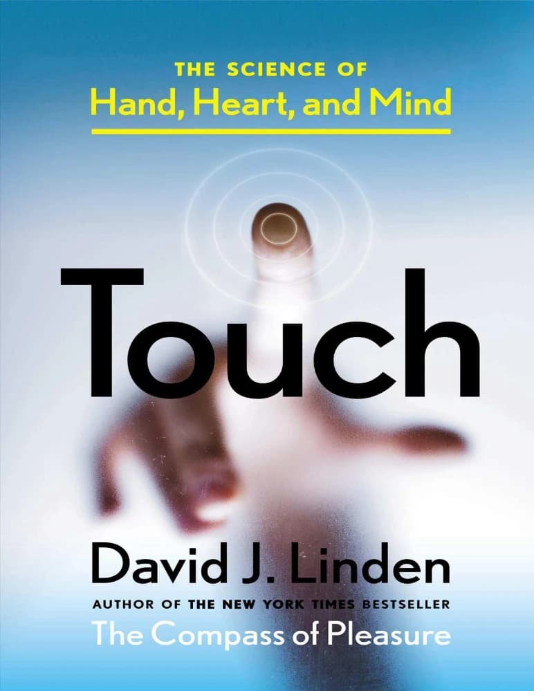 کتاب Touch: The Science of Hand, Heart, and Mind (لمس: علم دست، قلب و ذهن) نسخه انگلیسی PDF | David J. Linden