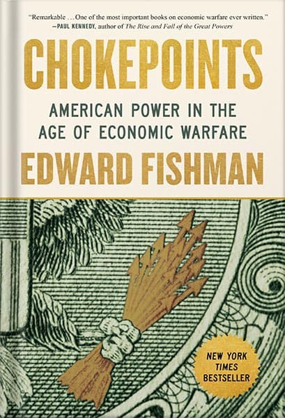 دانلود کتاب Chokepoints: American Power in the Age of Economic Warfare by Edward Fishman