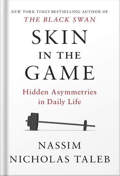 دانلود کتاب Skin in the Game: Hidden Asymmetries in Daily Life (Incerto) by Nassim Nicholas Taleb