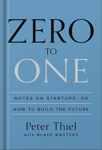 دانلود کتاب Zero to One: Notes on Startups, or How to Build the Future by Peter Thiel