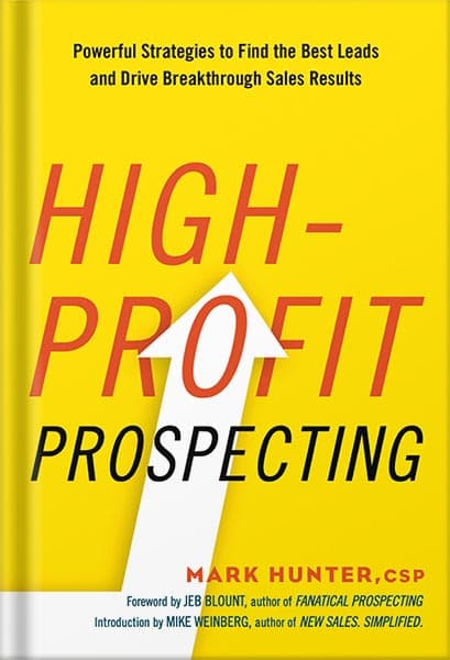 دانلود کتاب High-Profit Prospecting: Powerful Strategies to Find the Best Leads and Drive Breakthrough Sales Results by Mark Hunter
