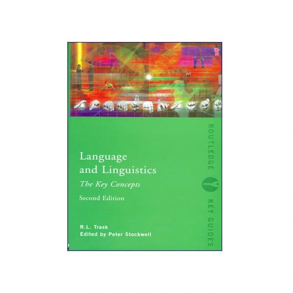 Language and Linguistics The Key Concepts 2nd Edition