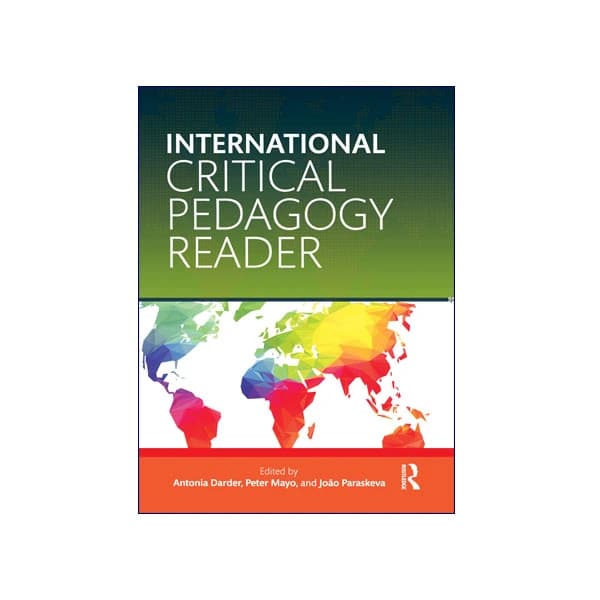INTERNATIONAL CRITICAL PEDAGOGY READER