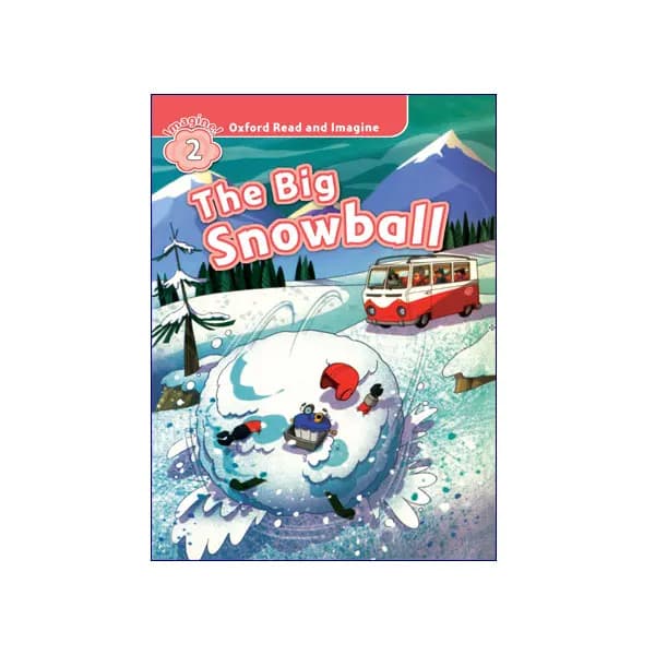 Oxford Read and Imagine 2 The Big Snowball