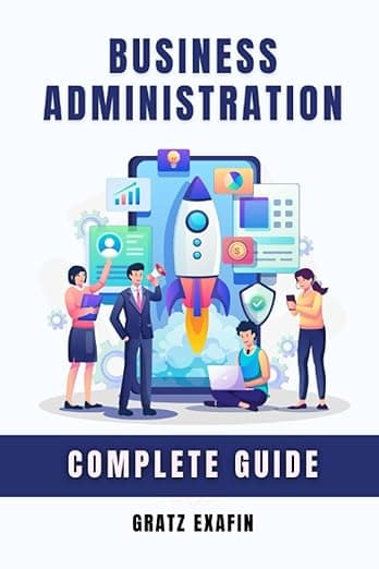 کتاب Business Administration. Complete Guide: Principles and Concepts of Business, Management, Finance, Marketing, Sales, Corporate Law and Administration