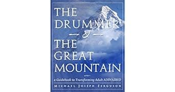 کتاب The Drummer and the Great Mountain – A Guidebook to Transforming Adult ADD/ADHD