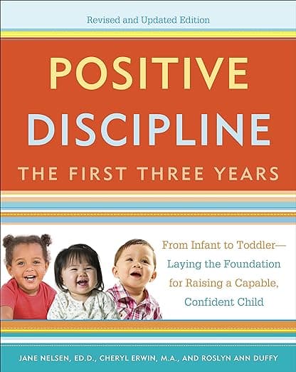 کتاب Positive Discipline: The First Three Years, Revised and Updated Edition: From Infant to Toddler–Laying the Foundation for Raising a Capable, Confident Child — تصویر ۲